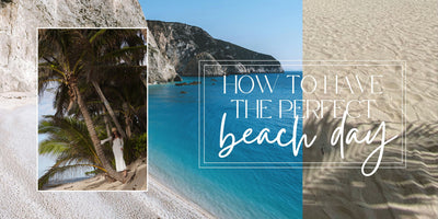 How To Have The Perfect Beach Day