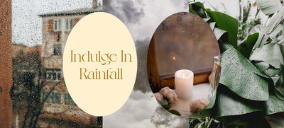 Indulge In Rainfall