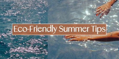 Eco-Friendly Summer Tips