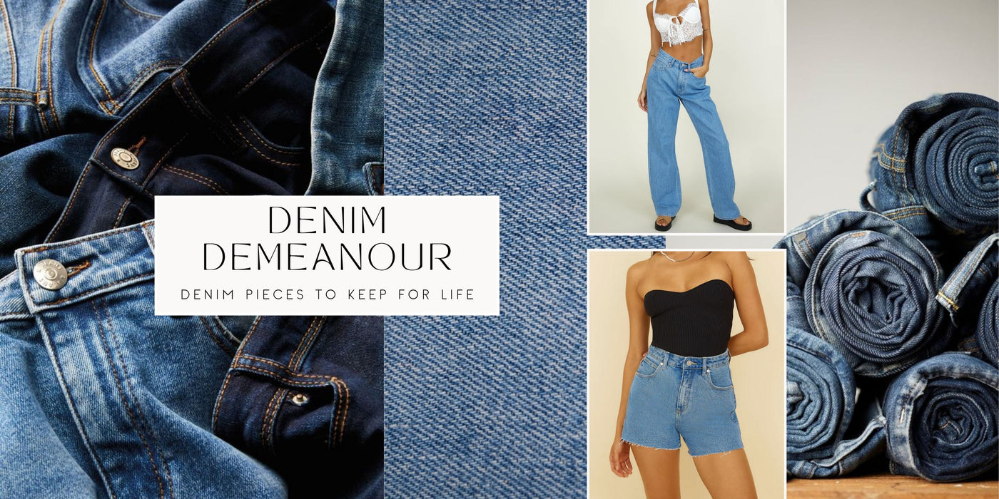 DENIM DEMEANOUR - Denim Pieces To Keep For Life