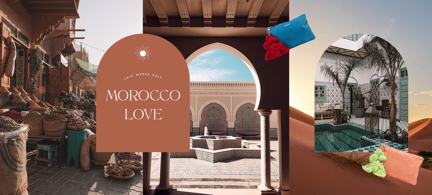 This Week's Edit: Morocco Love