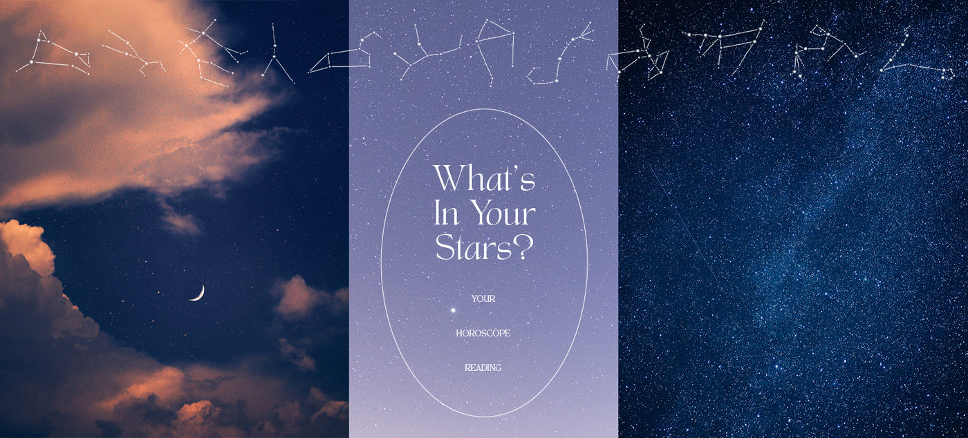 What’s In Your Stars? Your Horoscope Reading